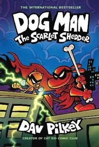 bokomslag Dog Man: The Scarlet Shedder (Dog Man #12) (PB)