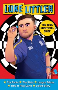 bokomslag 100% Unofficial Guide to Luke Littler, Darts Champion