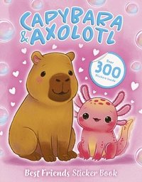 bokomslag Best Friends Sticker Book: Capybara and Axolotl