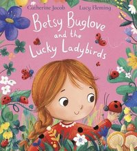 bokomslag Betsy Buglove and the Lucky Ladybirds (HB)