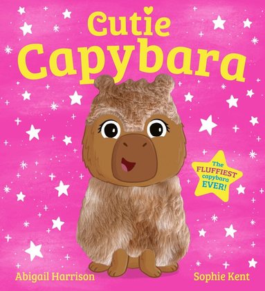 Abigail Harrison - Cutie Capybara: the picture book with the fluffiest cover EVER, Häftad
