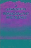 Susan Griffin - Pornography and Silence, Häftad