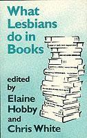 Elaine Hobby, Chris White - What Lesbians Do in Books, Häftad