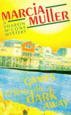 Marcia Muller - Games to Keep the Dark Away, Häftad