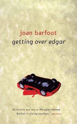 Joan Barfoot - Getting Over Edgar, Häftad