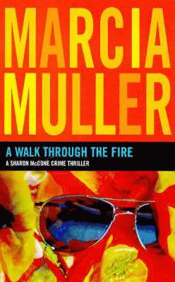Marcia Muller - Walk Through the Fire, Häftad