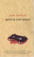 Joan Barfoot - Getting Over Edgar, Häftad