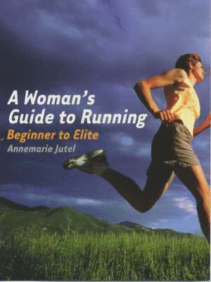 Annemarie Jutel - Woman's Guide to Running, Häftad
