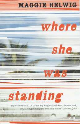 Maggie Helwig - Where She Was Standing, Häftad