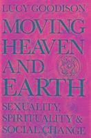 Lucy Goodison - Moving Heaven and Earth, Inbunden