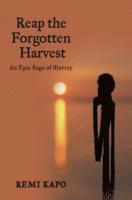 Remi Kapo - Reap the Forgotten Harvest, Inbunden