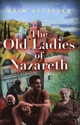 bokomslag The Old Ladies of Nazareth