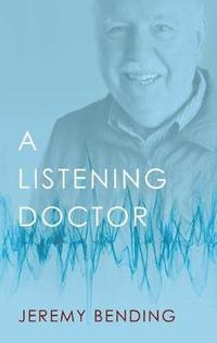 bokomslag A Listening Doctor