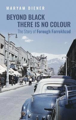 Maryam Diener - Beyond Black There Is No Colour, Inbunden
