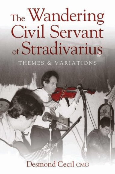 Desmond Cecil - Wandering Civil Servant of Stradivarius, Inbunden