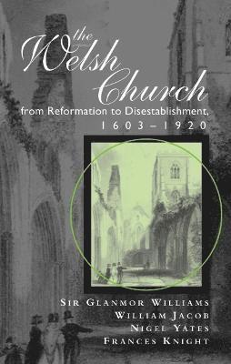 Welsh Church from the Conquest to the Reformation