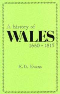 bokomslag A History of Wales, 1660-1815