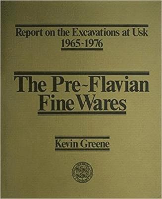 bokomslag Report on the Excavations at Usk, 1965-76: Preflavian Fine Wares