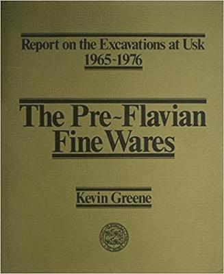 bokomslag Report on the Excavations at Usk, 1965-76: Preflavian Fine Wares