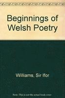 bokomslag BEGINNINGS OF WELSH POETRY