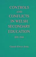 bokomslag Controls and Conflicts in Welsh Secondary Education, 1889-1944