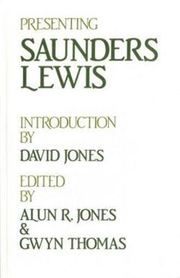 Alun R. Jones, Gwyn Thomas - Presenting Saunders Lewis, Häftad