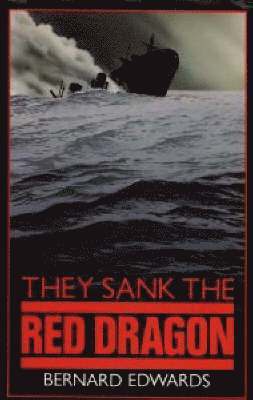 Bernard Edwards - They Sank the Red Dragon, Inbunden
