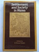 D. Huw Owen - Settlement and Society in Wales, Inbunden