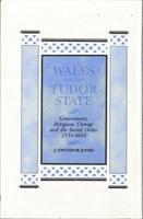 John Gwynfor Jones - Wales and the Tudor State, Inbunden