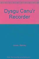 Dysgu Canu'r Recorder 1