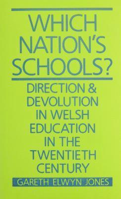 Gareth Elwyn Jones - Which Nation's Schools?, Inbunden