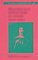 bokomslag Protestant Dissenters in Wales 1639-1689