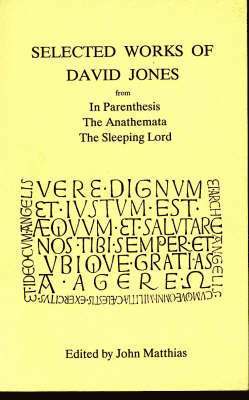 John Matthias - Selected Works of David Jones, Häftad