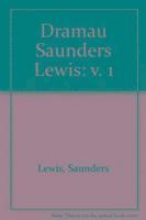 Ioan M. Williams - Dramâu Saunders Lewis: Cyfrol I, Inbunden
