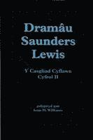 bokomslag Dramau Saunders Lewis: Cyfrol II