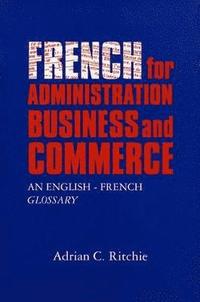 bokomslag French for Administration, Business and Commerce