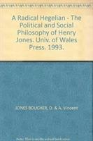 bokomslag A Radical Hegelian : Political and Social Philosophy of Henry Jones