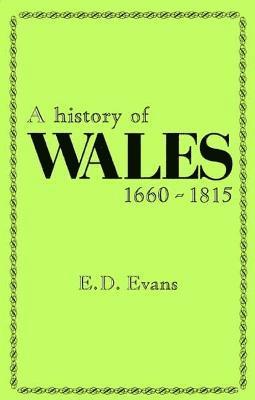 bokomslag A History of Wales, 1660-1815