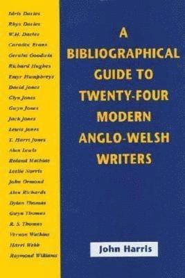 A Bibliographical Guide to Twenty-Four Anglo-Welsh Authors 1