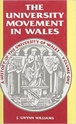 bokomslag History of the University of Wales: University Movement in Wales v. 1