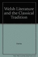 bokomslag Welsh Literature And The Classical Tradition