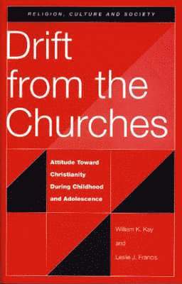 William K Kay, Leslie J. Francis - Drift from the Churches, Häftad