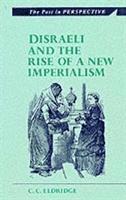 bokomslag Disraeli and the Rise of a New Imperialism