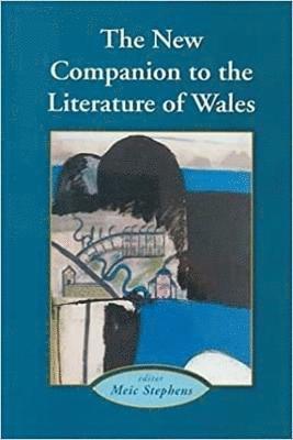 Meic Stephens - New Companion to the Literature of Wales, Inbunden