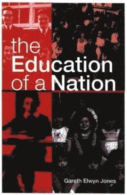 Gareth Elwyn Jones - Education of a Nation, Inbunden