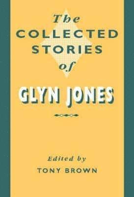 The Collected Stories of Glyn Jones 1
