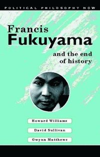 bokomslag Francis Fukuyama and the End of History