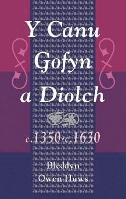 Y Canu Gofyn a Diolch c.1350-c.1630 1