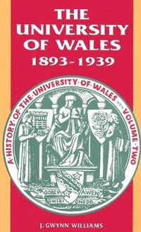 bokomslag History of the University of Wales: 1893-1939 v. 2