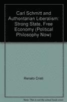 Carl Schmitt and Authoritarian Liberalism 1